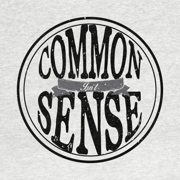 Common Sense...Isn't. by TRE2PnD